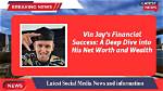 A Deep Dive into His Net Worth and Career
