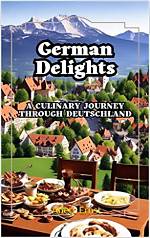 A Journey of Culinary Delights and German Heritage