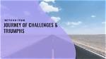 A Journey of Triumphs and Challenges