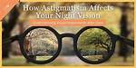 Astigmatism's Impact on Night Vision