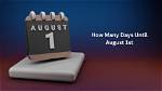 Counting Down: How Many Days Until August 19?