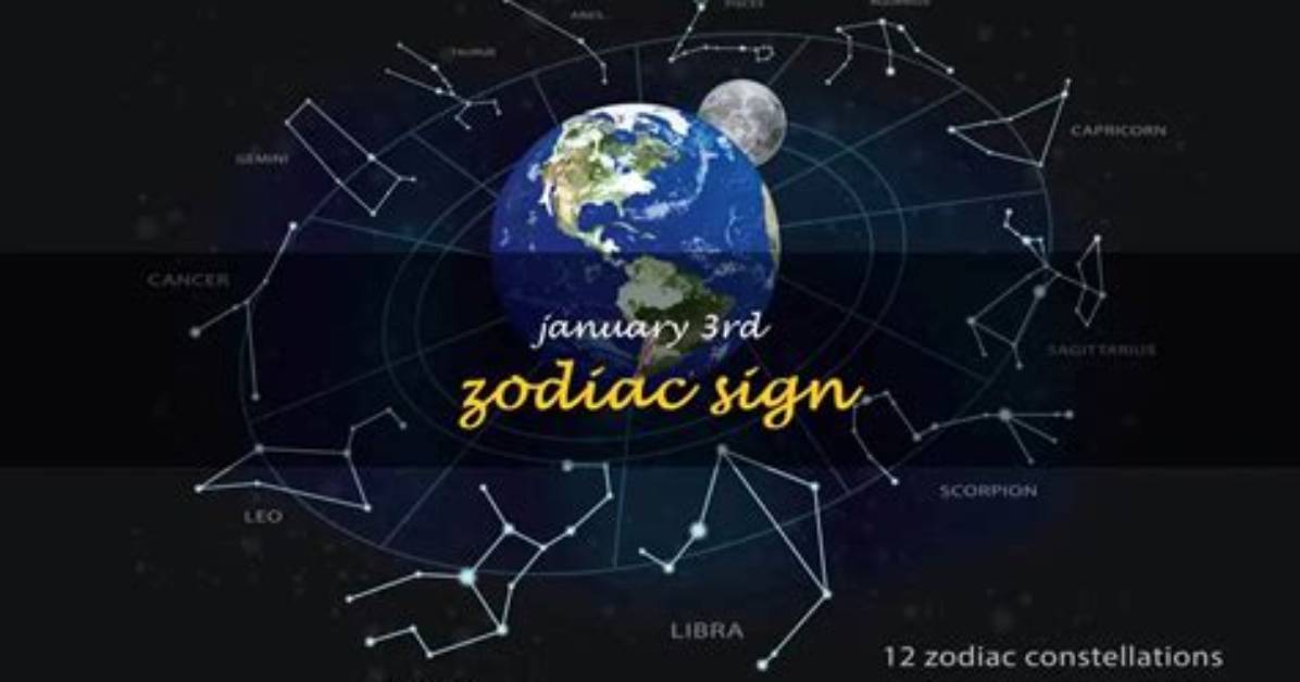 Discover Your January 3Rd Zodiac Sign: Traits and Compatibility