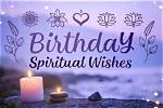 Embracing the Divine: Spiritual Birthday Wishes for a Meaningful Celebration