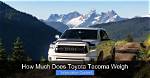 How Much Does a Toyota Tacoma Weigh