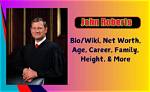 John Roberts Height, Weight, Net Worth, Age, Birthday, Wikipedia, Who, Nationality, Biography |