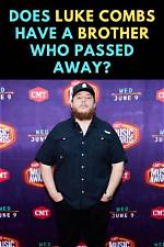 Luke Combs' Brother's Passing: Unraveling the Truth