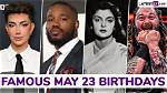 Picodash | May 23 Famous Birthdays