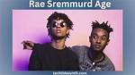 Rae Sremmurd | Bio, Age, Net Worth, Relationship, Career |