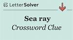 Sea Ray Crossword Clue and Answer
