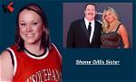 Shane Gillis's Sister: Exploring Her Life and Relationship