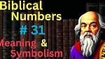 The Biblical Significance of the Number 31: Decoding Its Divine Meaning