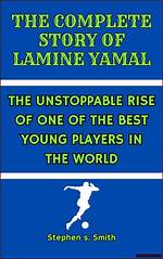 The Comprehensive Guide to Wiki Lamine Yamal: Unveiling the Life and Legacy
