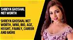 Uncovering Shreya Ghoshal's Net Worth