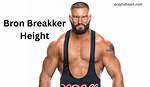 Unraveling Bron Breakker's Height in Feet: a Closer Look
