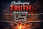 Unraveling the Secrets: Truth Questions to Ignite Conversations