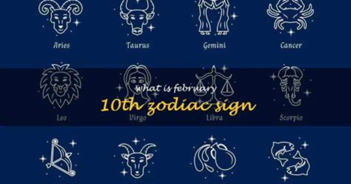 Which Zodiac Sign Is February 10? Discover the Unique Traits of Aquarius