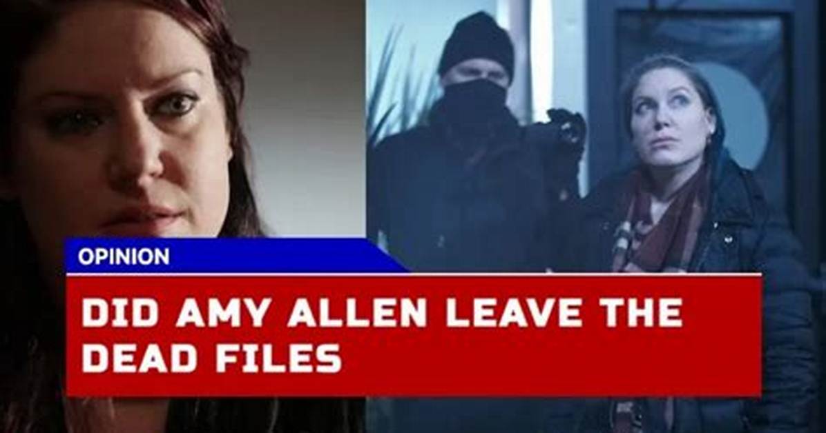 Why Did Amy Allan Leave the Dead Files